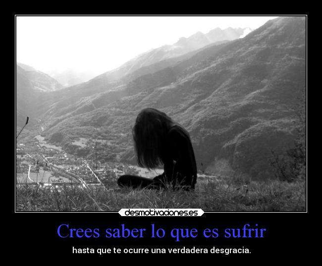 carteles vida sufrir desgracias cartel resubido mels sinideasestoy desmotivaciones