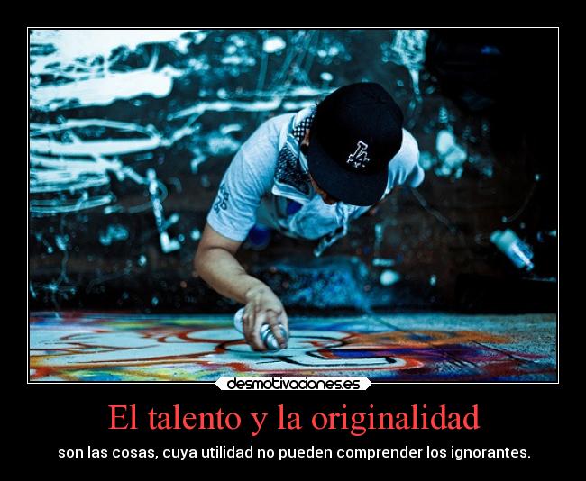carteles vida talento originalidad desmotivaciones