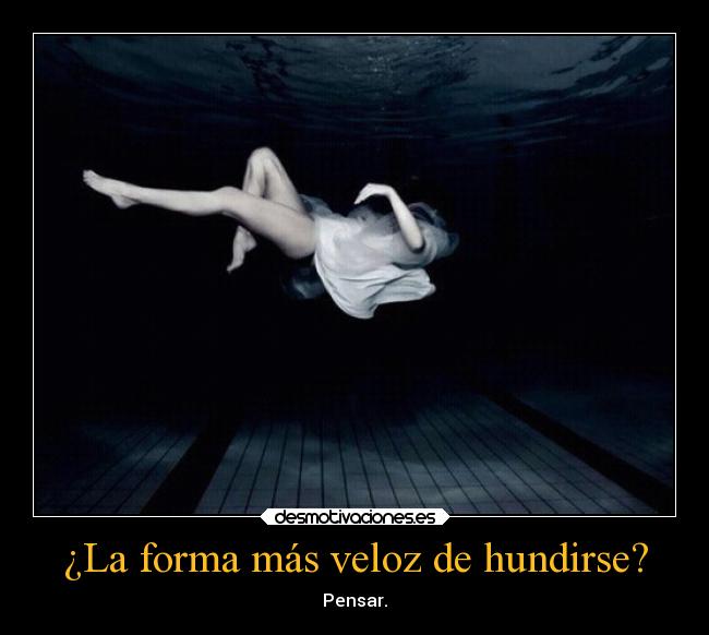 ¿La forma más veloz de hundirse? -