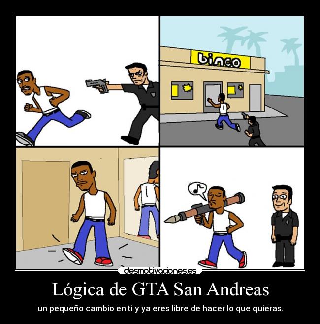 Lógica de GTA San Andreas - un pequeño cambio en ti y ya eres libre de hacer lo que quieras.