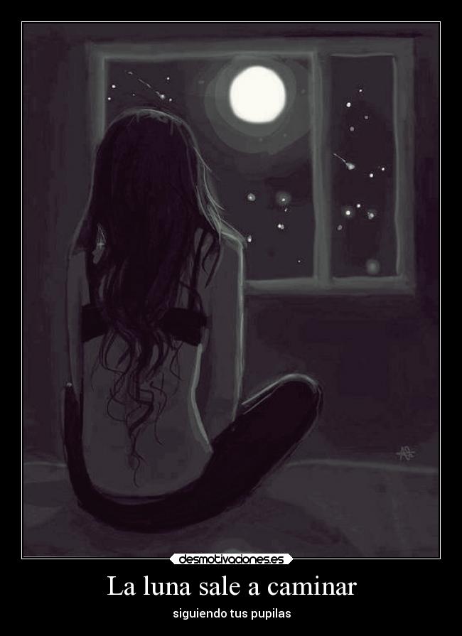 La luna sale a caminar - siguiendo tus pupilas
