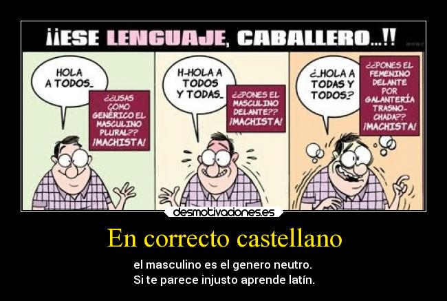 En correcto castellano - el masculino es el genero neutro. 
Si te parece injusto aprende latín.