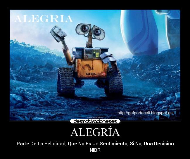 ALEGRÍA - Parte De La Felicidad, Que No Es Un Sentimiento, Si No, Una Decisión
NIBR