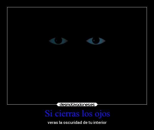 Si cierras los ojos -