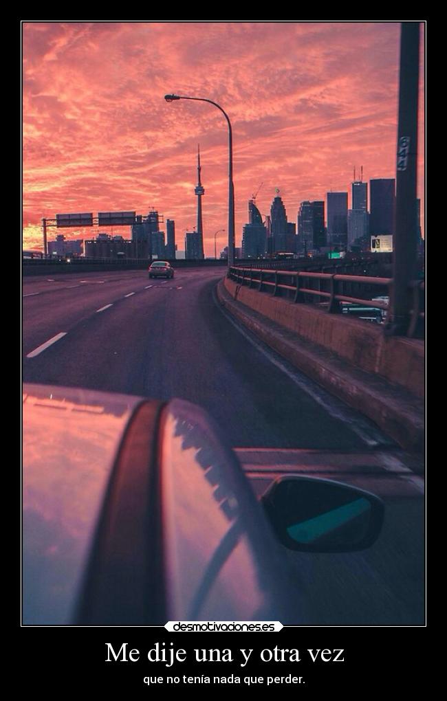 Me dije una y otra vez -