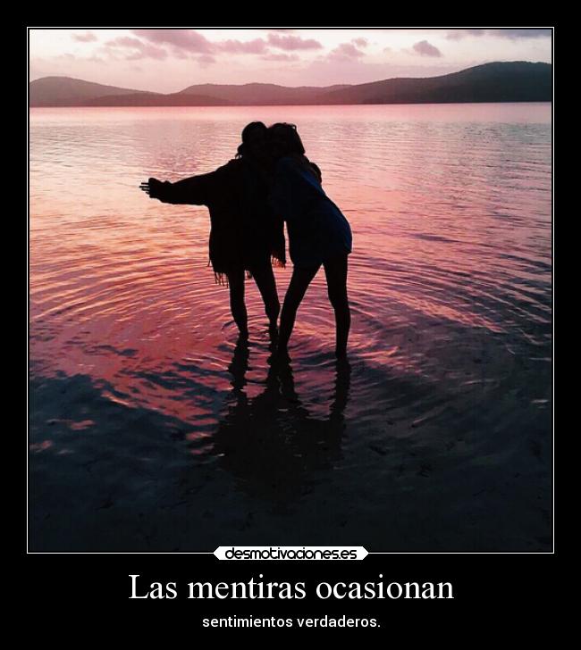 Las mentiras ocasionan -