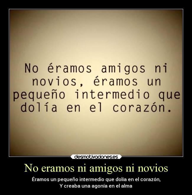 No eramos ni amigos ni novios -