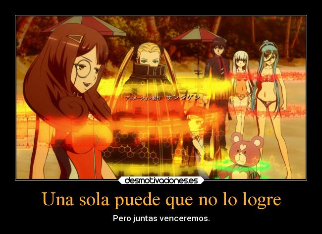 Una sola puede que no lo logre -