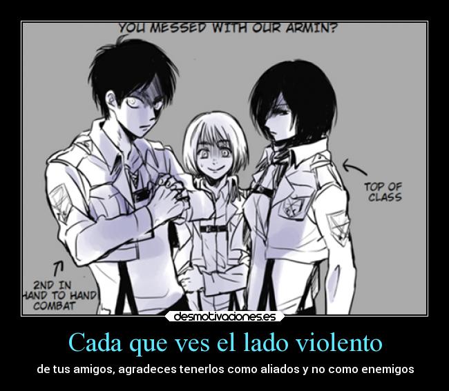 carteles amigos con lado violento aliados afortunadamente protegen armin mikasa eren desmotivaciones