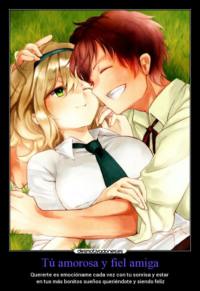 Tú amorosa y fiel amiga -