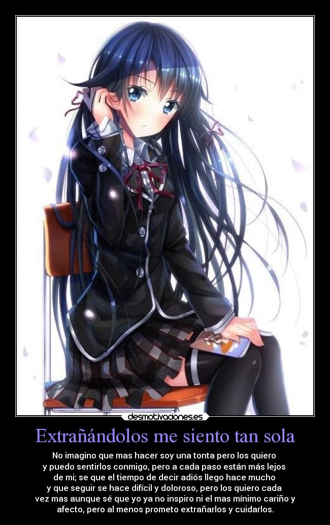 Extrañándolos me siento tan sola -