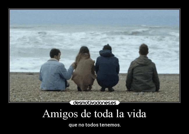Amigos de toda la vida -