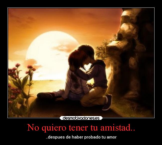 carteles amistad corazon anime amor ma2000 desmotivaciones