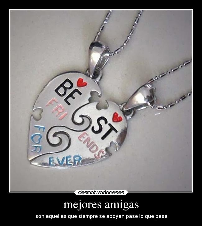 mejores amigas - son aquellas que siempre se apoyan pase lo que pase