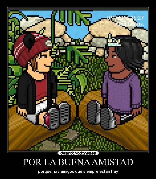 POR LA BUENA AMISTAD -
