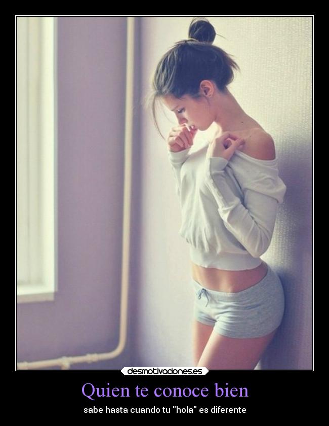 Quien te conoce bien -