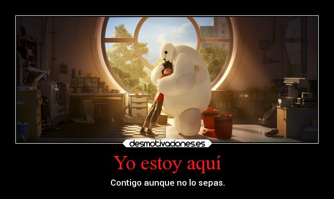 Yo estoy aquí - Contigo aunque no lo sepas.