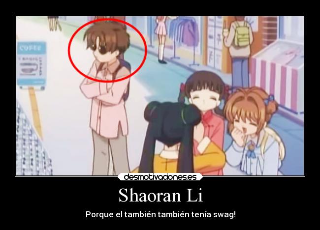 Shaoran Li - Porque el también también tenía swag!