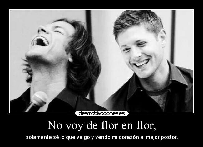 No voy de flor en flor, -