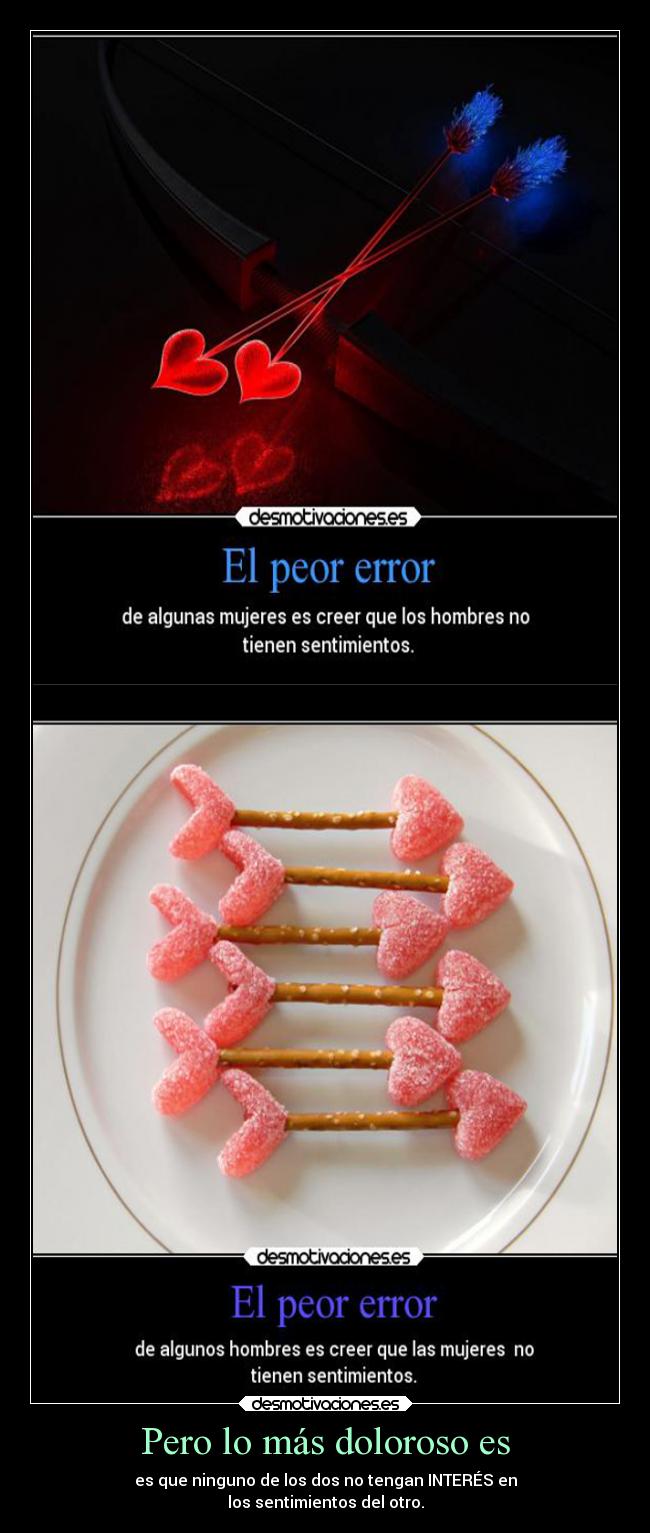 Pero lo más doloroso es -