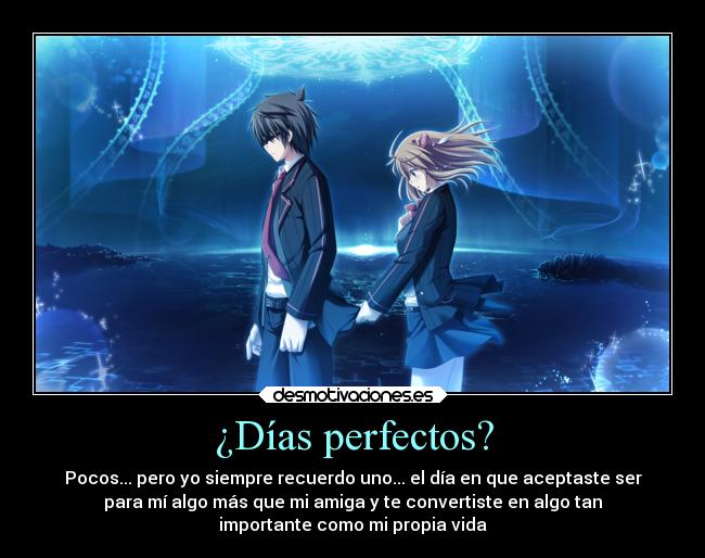 ¿Días perfectos? -