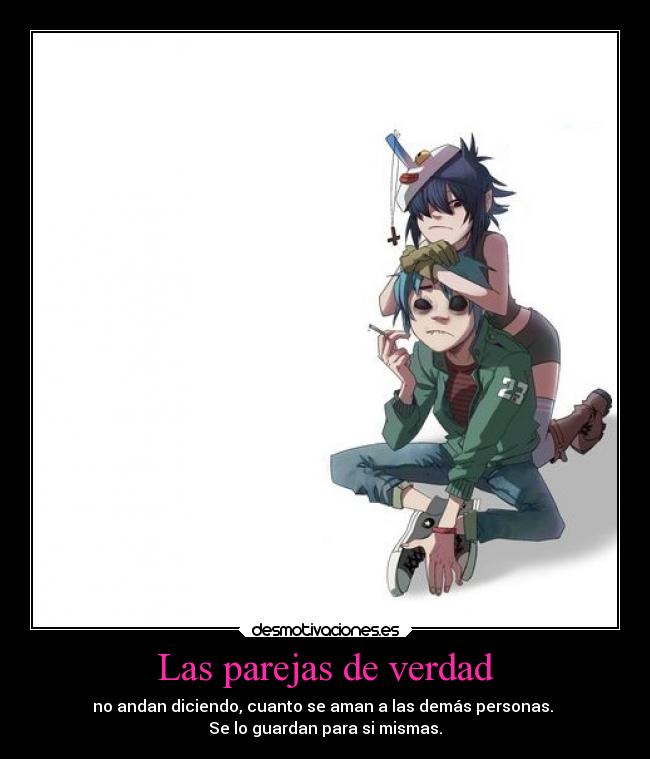 carteles amor anime gorillaz parejas andan diciendo demas personas guardan desmotivaciones