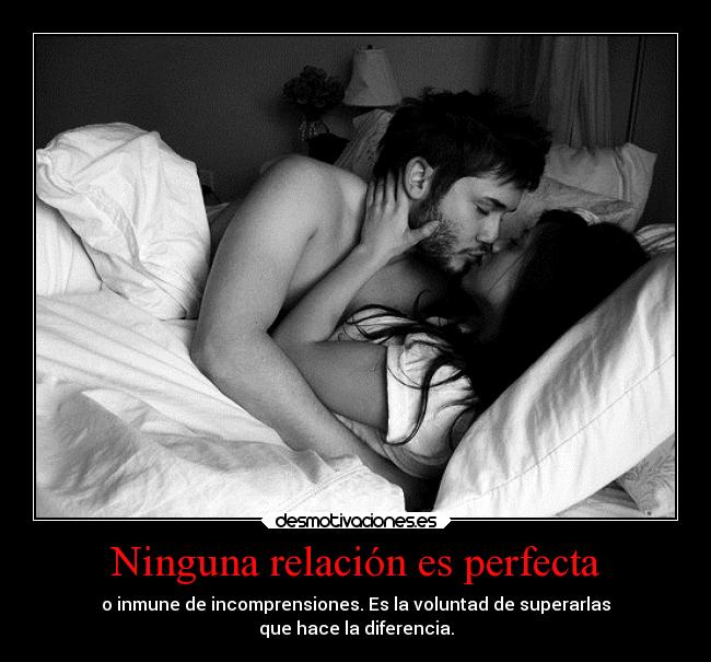 Ninguna relación es perfecta - 