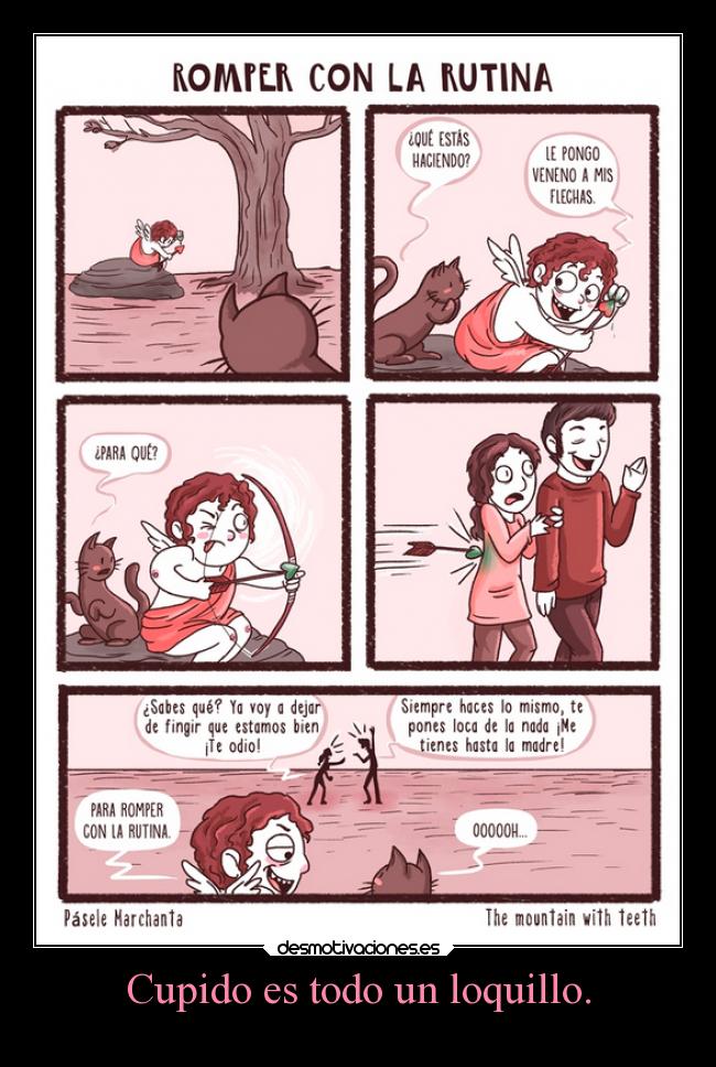 Cupido es todo un loquillo. - 