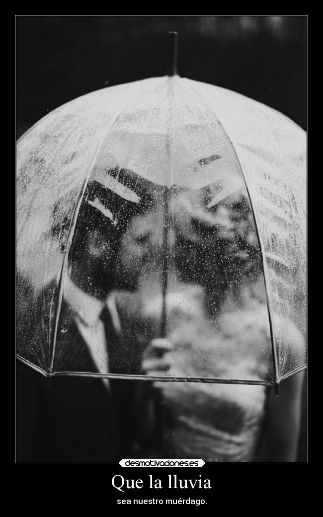 Que la lluvia - sea nuestro muérdago.