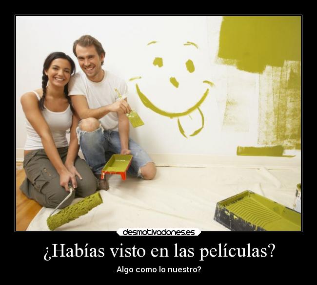¿Habías visto en las películas? -