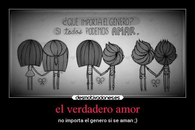 el verdadero amor - no importa el genero si se aman ;)