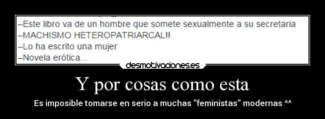 Y por cosas como esta - Es imposible tomarse en serio a muchas feministas modernas ^^