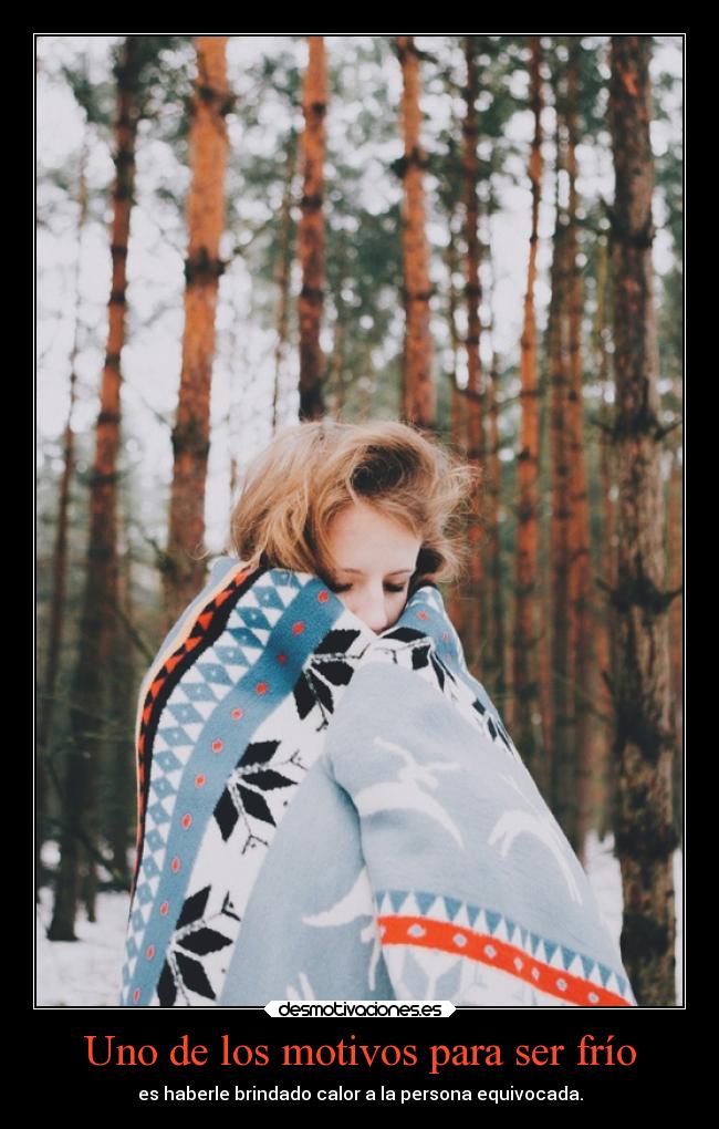 Uno de los motivos para ser frío - 