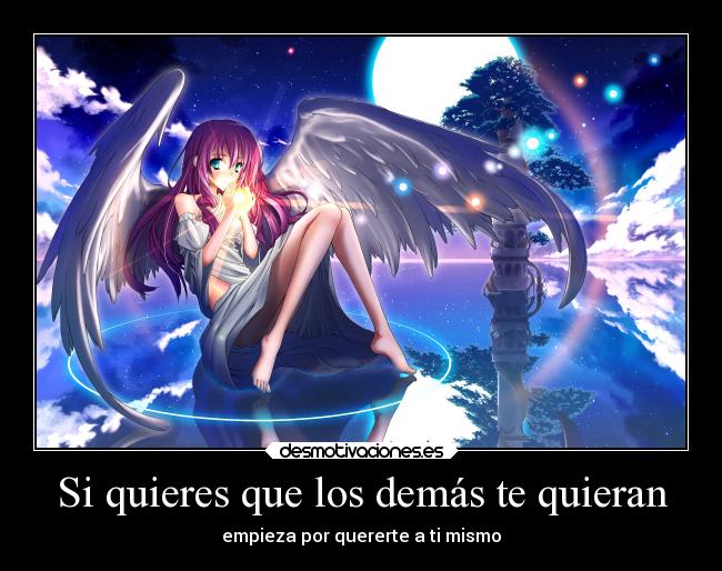 Si quieres que los demás te quieran - empieza por quererte a ti mismo