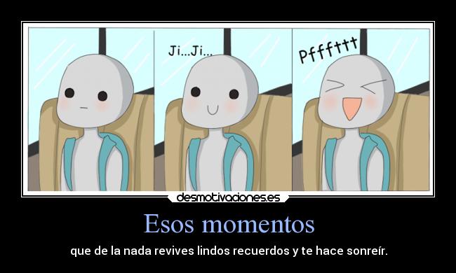 Esos momentos -