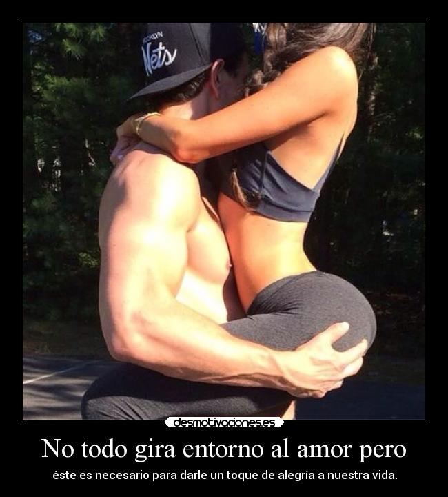 No todo gira entorno al amor pero - éste es necesario para darle un toque de alegría a nuestra vida.