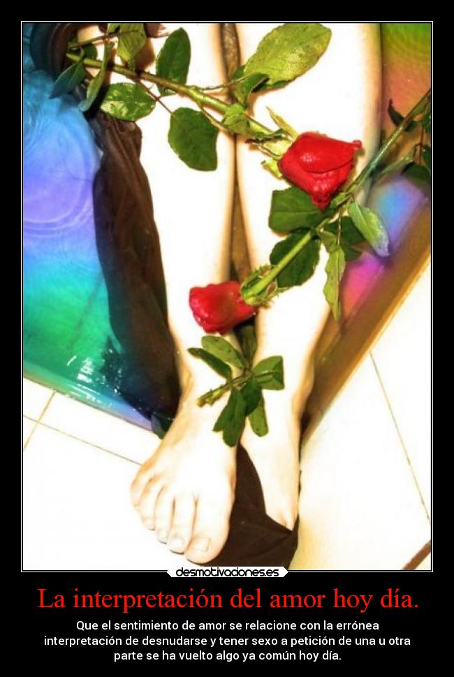 carteles amor sociedad deseos sexo desmotivaciones amor elamorenestostiempos lujuria erronea mente desmotivaciones