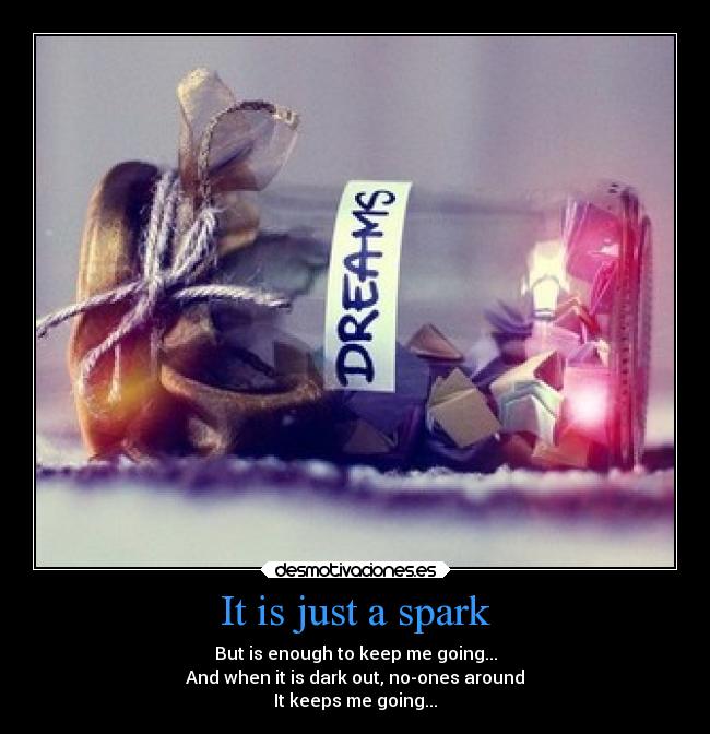 It is just a spark -