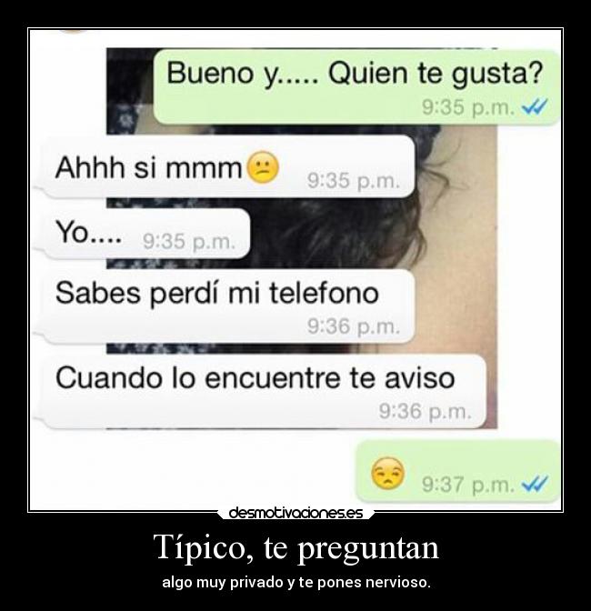 Típico, te preguntan -