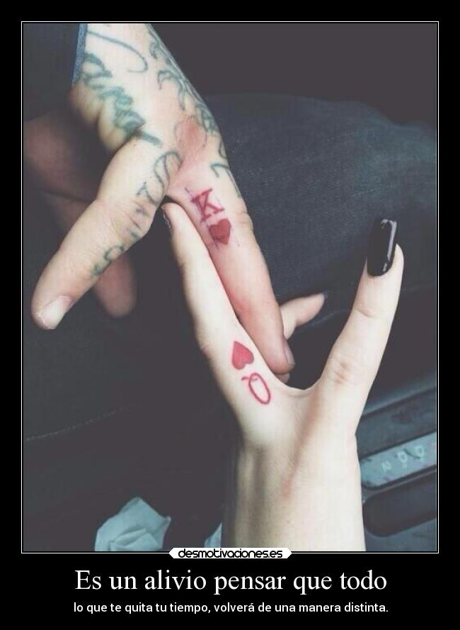 Es un alivio pensar que todo - lo que te quita tu tiempo, volverá de una manera distinta.