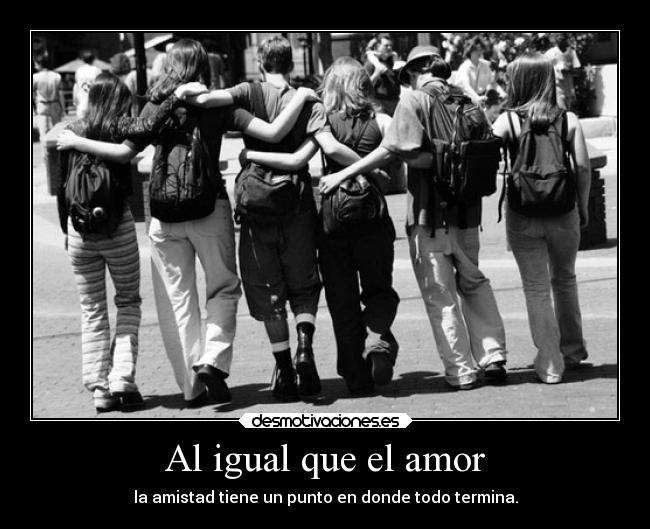 carteles amor tristeza amigos pasado amistad amor desmotivaciones extranar adio vuelvan recordar desmotivaciones