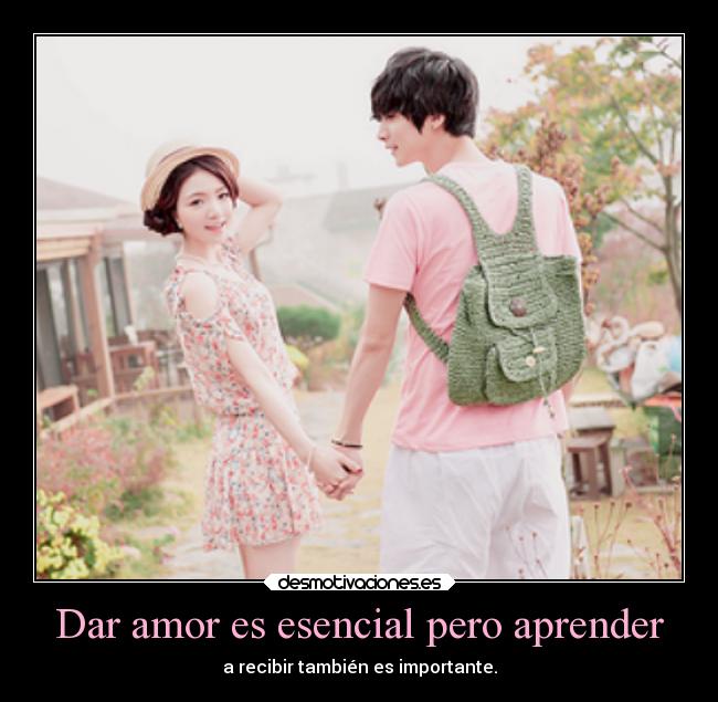 Dar amor es esencial pero aprender - a recibir también es importante.