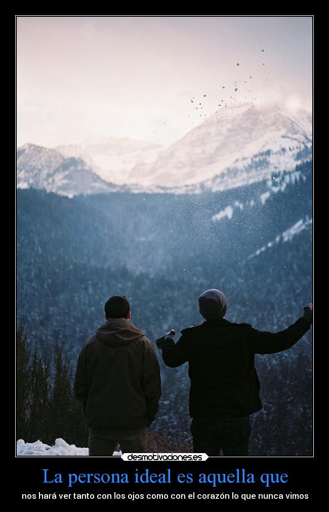 La persona ideal es aquella que - 