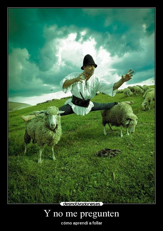 Y no me pregunten - cómo aprendí a follar
