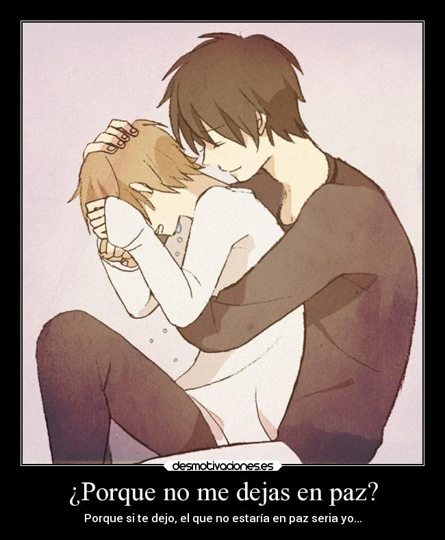 ¿Porque no me dejas en paz? - 