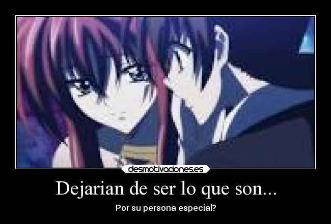 Dejarian de ser lo que son... - 
