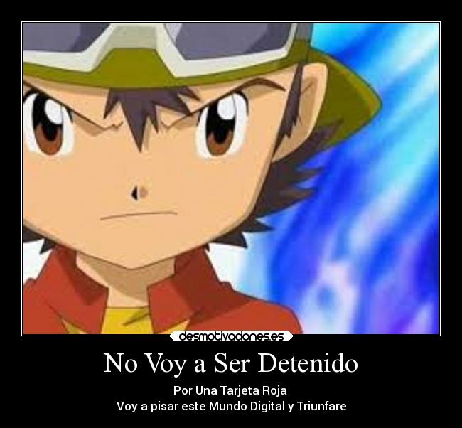 No Voy a Ser Detenido - Por Una Tarjeta Roja
Voy a pisar este Mundo Digital y Triunfare