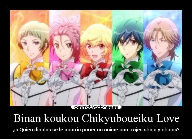 Binan koukou Chikyuboueiku Love - ¿a Quien diablos se le ocurrio poner un anime con trajes shojo y chicos?