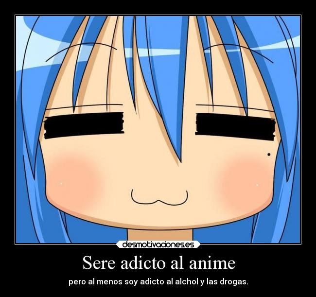 Sere adicto al anime - 