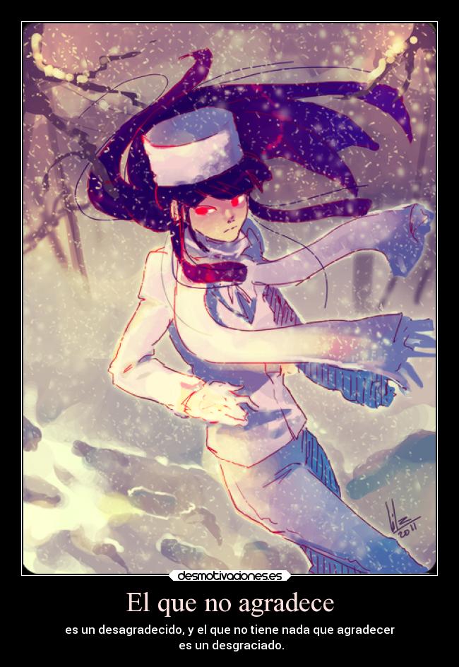 El que no agradece -